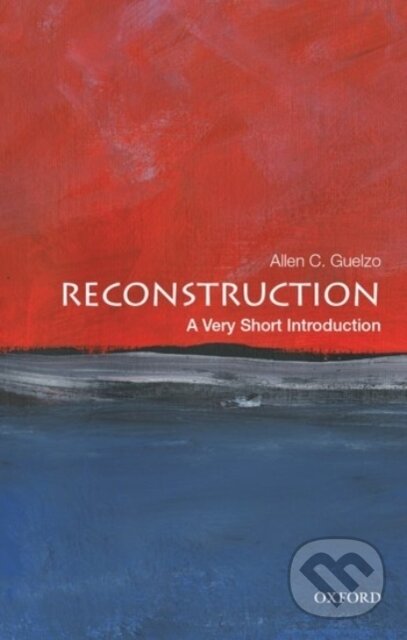 Kniha: Reconstruction (Allen C. Guelzo). Oxford University Press, 2020
