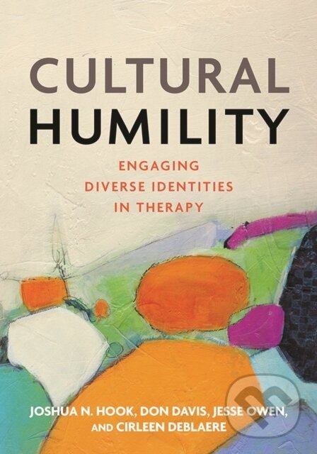 Kniha: Cultural Humility (Cirleen DeBlaere, Joshua N. Hook, Jesse Owen a Don Davis). American Psychological Association, 2017