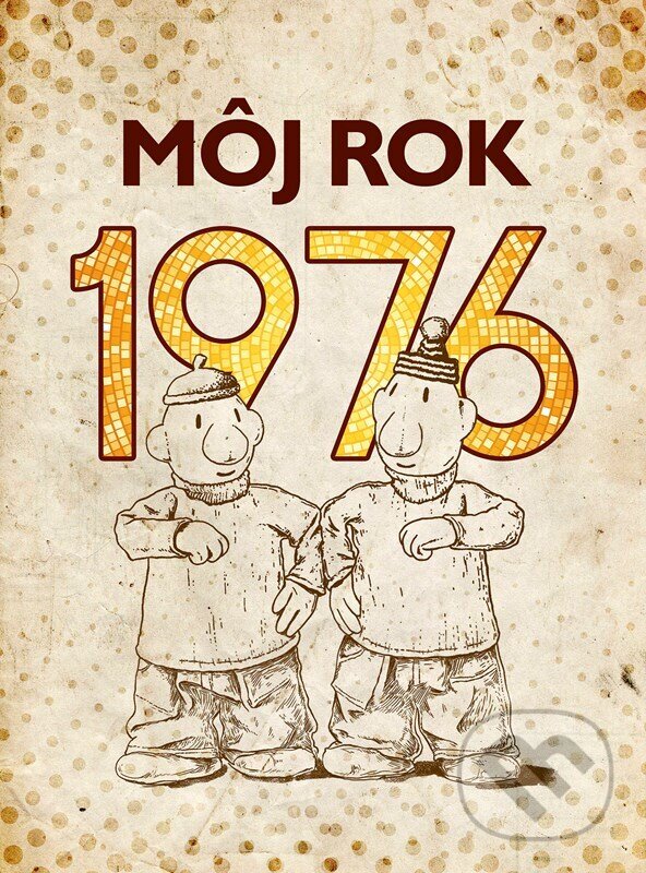 E-kniha: Môj rok 1976 (Silvia Vnenková a Alena Breuerová a Anna Ölvecká). nastole, 2026