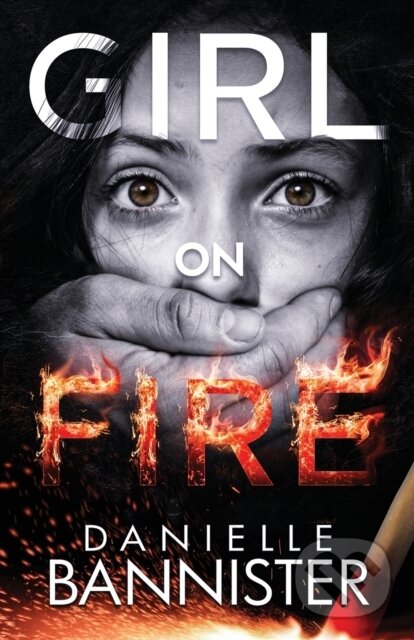 Kniha: Girl on Fire (Danielle Bannister). City Owl Press, 2021