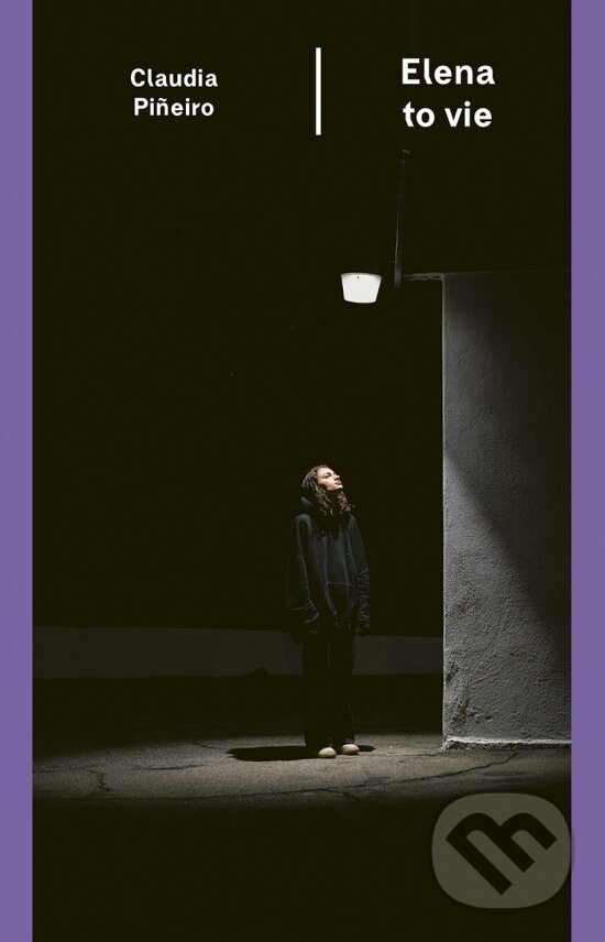 Kniha: Elena to vie (Claudia Pineiro). Odeon, 2026