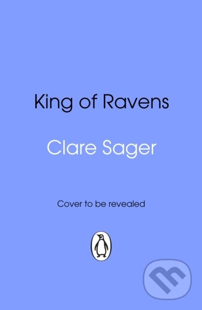 Kniha: King of Ravens (Clare Sager). Transworld, 2026