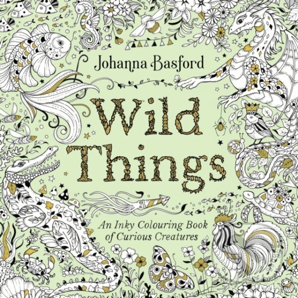 Kniha: Wild Things (Johanna Basford). Ebury Publishing, 2026