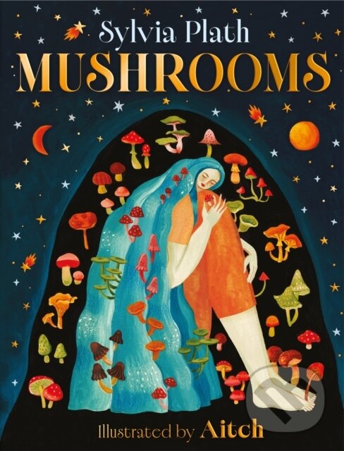 Kniha: Mushrooms (Sylvia Plath). Hachette Childrens Group, 2026