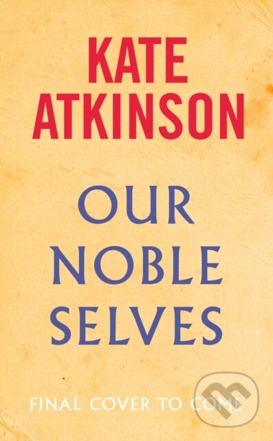 Kniha: Our Noble Selves (Kate Atkinson). Transworld, 2026