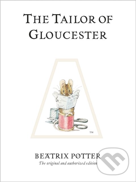Levně The Tailor of Gloucester (The original and authorized edition) - kniha z kategorie Rozprávky