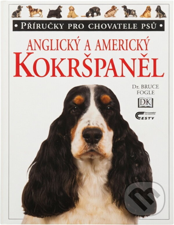 Kniha: Anglický a americký kokršpaněl (Bruce Fogle a Bruce Fogle; Tracy Morganová). , 1998