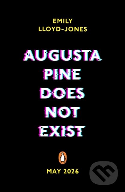 Kniha: Augusta Pine Does Not Exist (Emily Lloyd-Jones). Penguin Random House Childrens UK, 2026