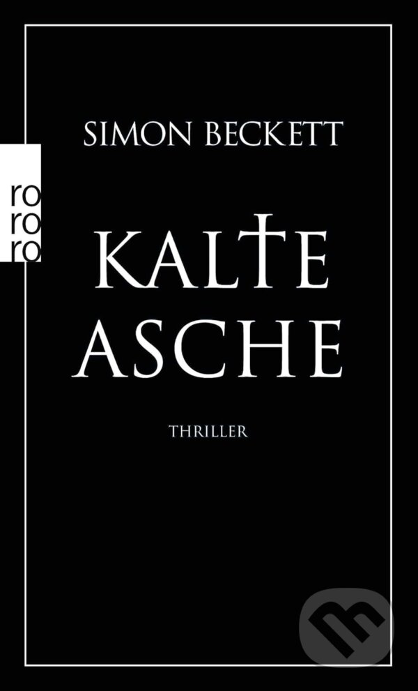 Kniha: Kalte Asche (Simon Beckett). Rowohlt, 2008