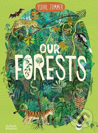 Kniha: Our Forests (Yuval Zommer). Thames & Hudson, 2026