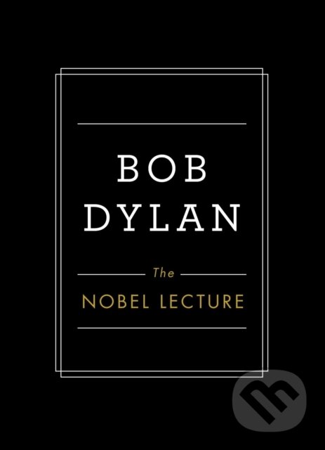 Kniha: Nobel Lecture (Bob Dylan). Simon & Schuster, 2017