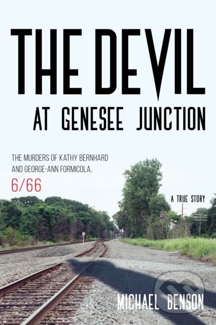 Kniha: The Devil at Genesee Junction (Michael Benson). Rowman & Littlefield, 2017