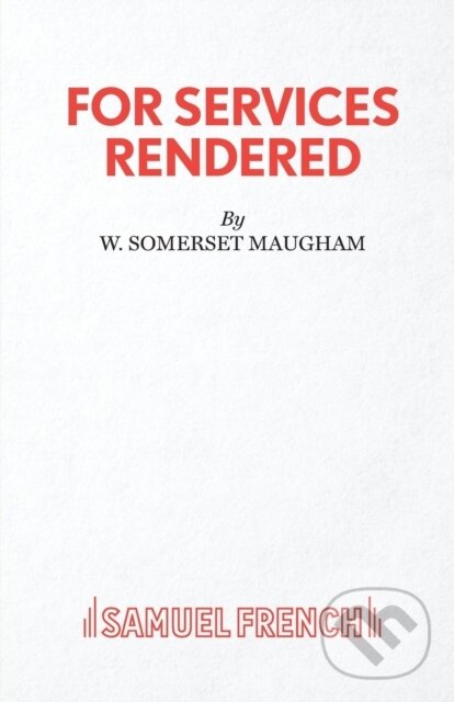 Kniha: For Services Rendered (W. Somerset Maugham). Samuel French, 2017