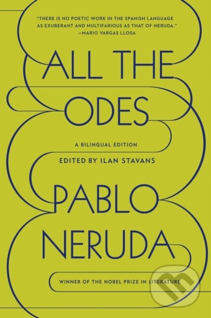 Kniha: All The Odes (Pablo Neruda). Farrar, Straus and Giroux, 2017