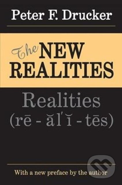 Kniha: The New Realities (Peter Drucker). Routledge, 2017