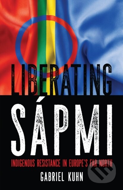 Kniha: Liberating Sapmi (Gabriel Kuhn). PM, 2020