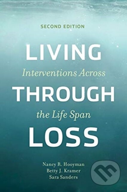 Kniha: Living Through Loss (Betty Kramer, Sara Sanders a Nancy Hooyman). Columbia University Press, 2021