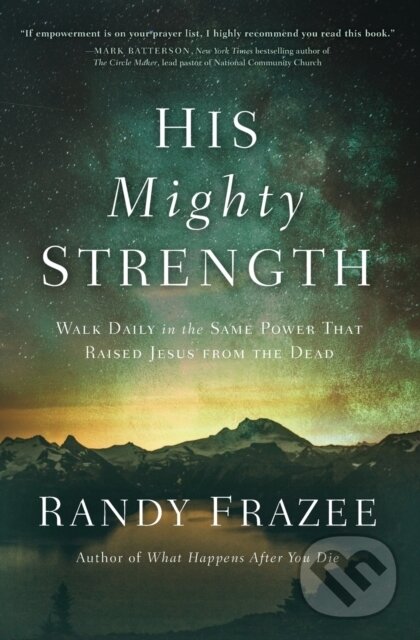 Kniha: His Mighty Strength (Randy Frazee). Thomas Nelson Publishers, 2021