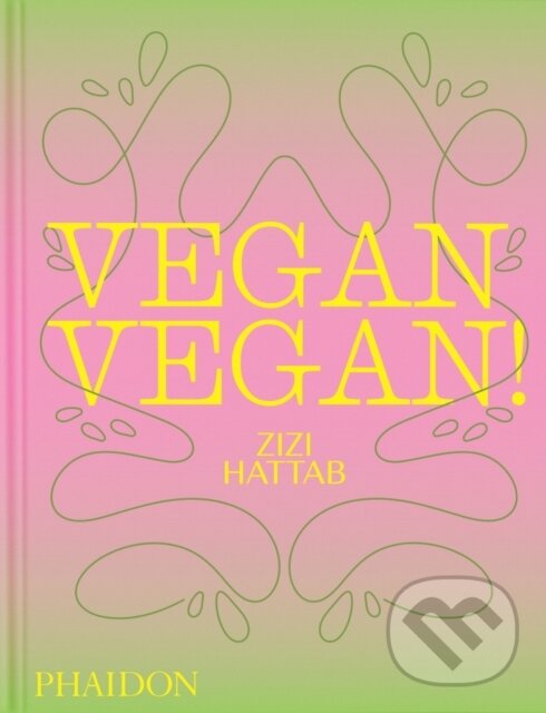 Kniha: Vegan Vegan! (Zineb Hattab). Phaidon, 2026