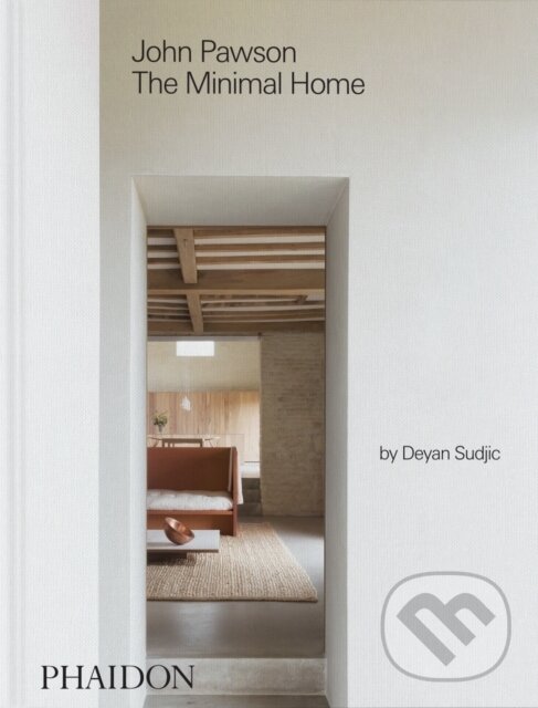 Kniha: John Pawson: The Minimal Home (John Pawson). Phaidon, 2026