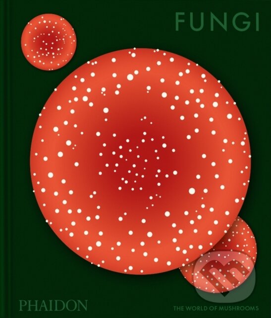 Kniha: Fungi (Phaidon Editors). Phaidon, 2026