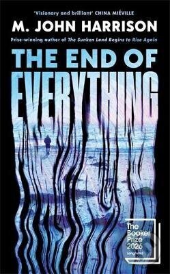 Kniha: End of Everything (M. John Harrison). Profile Books, 2026