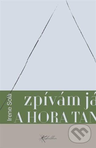 Kniha: Zpívám já a hora tančí (Irene Sola). Euskaldun, 2026