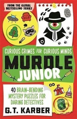 Kniha: Murdle Junior: Curious Crimes for Curious Minds (G. T. Karber). Profile Books, 2024