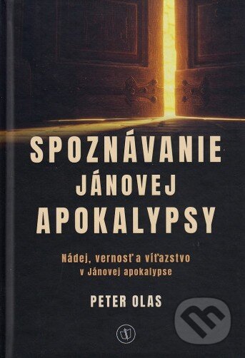 Kniha: Spoznávanie Jánovej apokalypsy (Peter Olas). Katolícke biblické dielo, 2026
