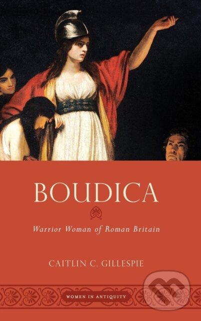 Kniha: Boudica (Caitlin C. Gillespie). Oxford University Press, 2018