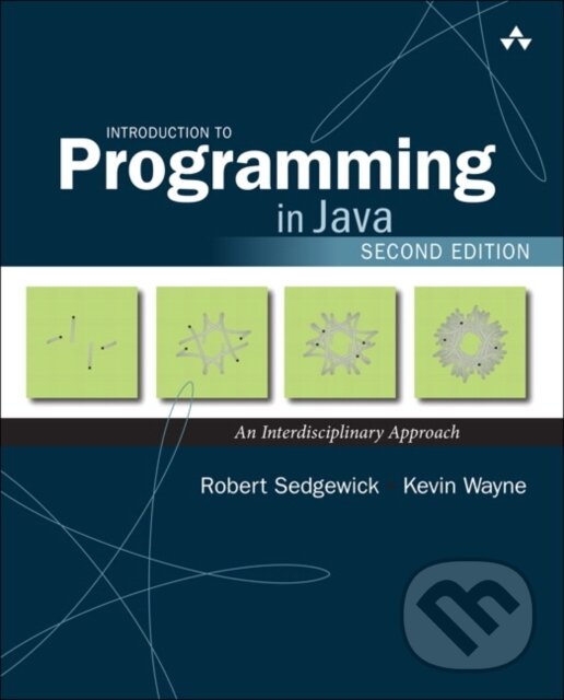 Kniha: Introduction to Programming in Java (Kevin Wayne a Robert Sedgewick). Addison-Wesley Professional, 2017