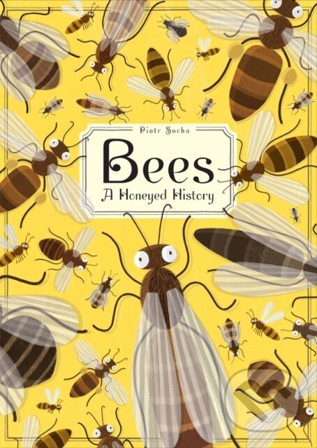 Kniha: Bees (Piotr Socha). Abrams Books for young Readers, 2017
