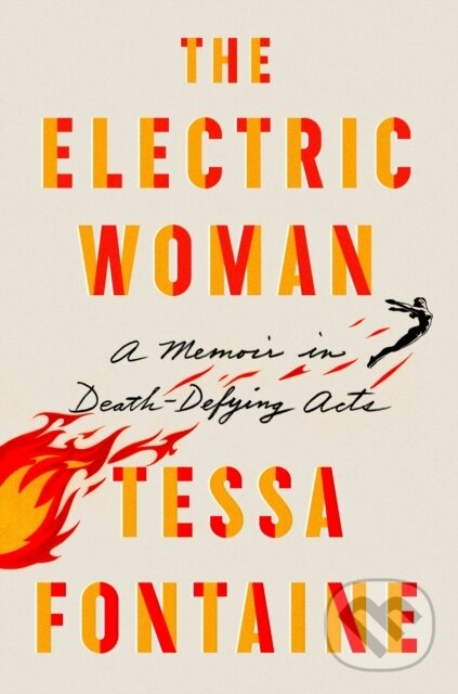 Kniha: The Electric Woman (Tessa Fontaine). Farrar, Straus and Giroux, 2019