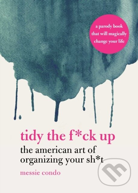 Kniha: Tidy the F*ck Up (Messie Condo). Racehorse, 2019