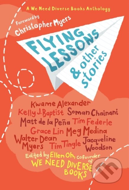 Kniha: Flying Lessons & Other Stories (Grace Lin, Ellen Oh, Tim Tingle, Soman Chainani, Meg Medina, Matt de la Peña, Kwame Alexander, Kelly J. Baptist a Jacqueline Woodson). , 2018