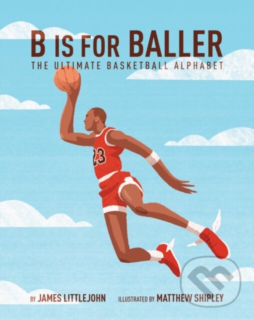 Kniha: B is for Baller (James Littlejohn). Triumph Books, 2018