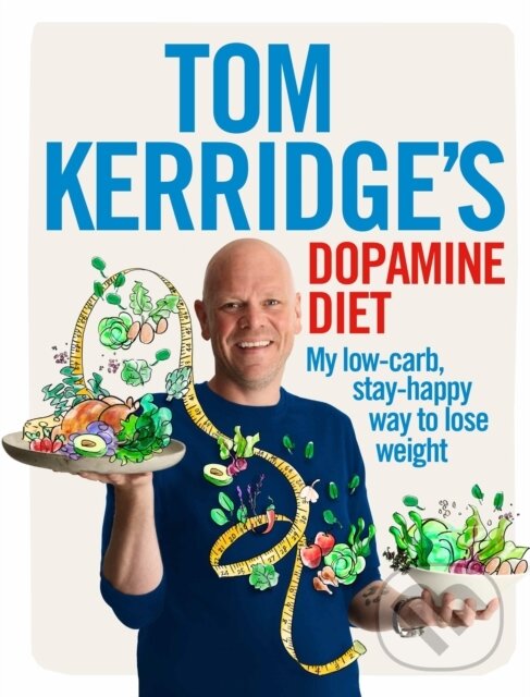 Kniha: Tom Kerridge''s Dopamine Diet (Tom Kerridge). Bloomsbury, 2017