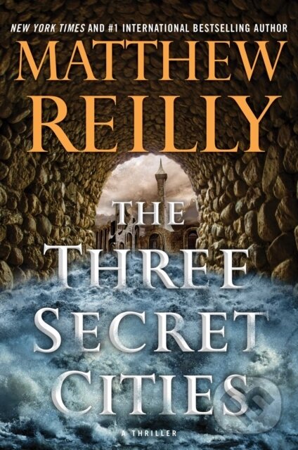 Kniha: The Three Secret Cities (Matthew Reilly). Pocket Books, 2019