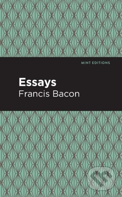 Kniha: The Essays (Francis Bacon). Mint Editions, 2021