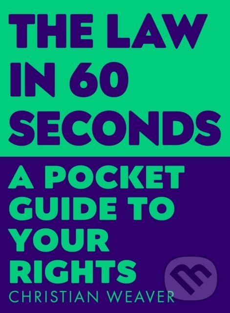 Kniha: The Law in 60 Seconds (Christian Weaver). Profile Books, 2021