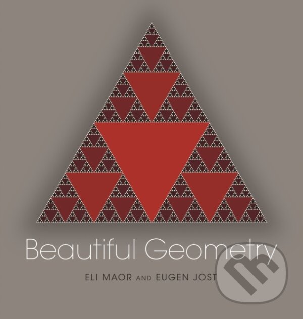 Kniha: Beautiful Geometry (Eli Maor a Eugen Jost). Princeton University Press, 2017