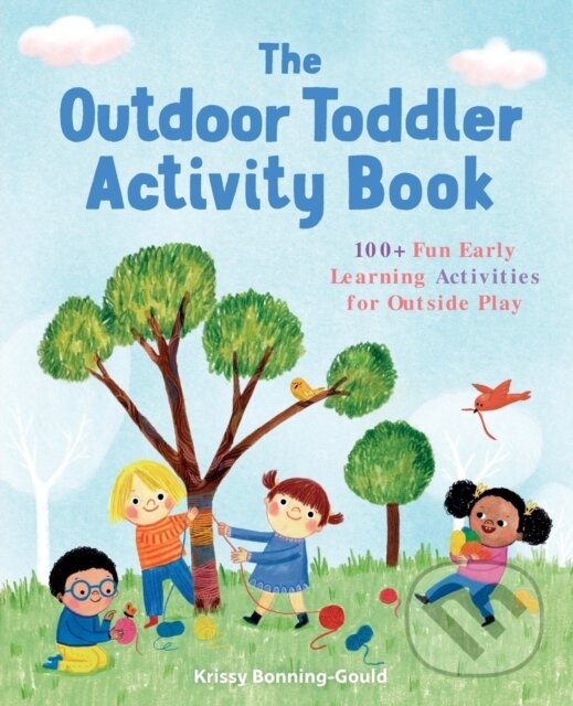 Kniha: The Outdoor Toddler Activity Book (Krissy Bonning-Gould). Rockridge, 2019
