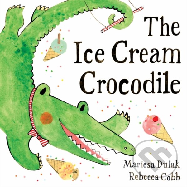 Kniha: Ice Cream Crocodile (Mariesa Dulak). Faber and Faber, 2026