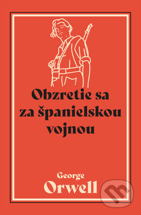 Kniha: Obzretie sa za španielskou vojnou (George Orwell). Premedia, 2026
