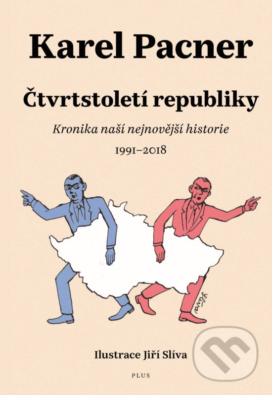 Levně Čtvrtstoletí republiky (Kronika naší nejnovější historie 1991-2018) - kniha z kategorie História