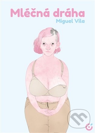 Kniha: Mléčná dráha (Miguel Vila). Centrala, 2026