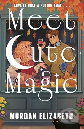 Kniha: Meet Cute Magic (Morgan Elizabeth). Hodder and Stoughton, 2026