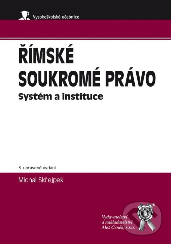 Kniha: Římské soukromé právo (Michal Skřejpek). Aleš Čeněk, 2025
