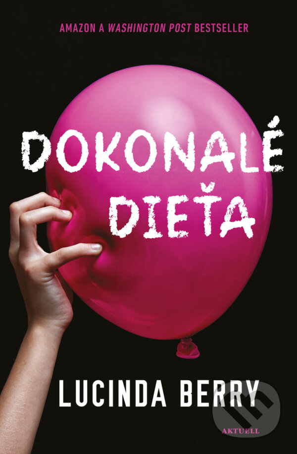 Kniha: Dokonalé dieťa (Lucinda Berry). Aktuell, 2026