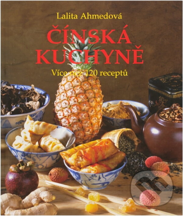 Kniha: Čínská kuchyně (Lalita Ahmed). Svojtka a Vašut, 1996